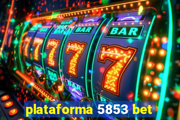 plataforma 5853 bet